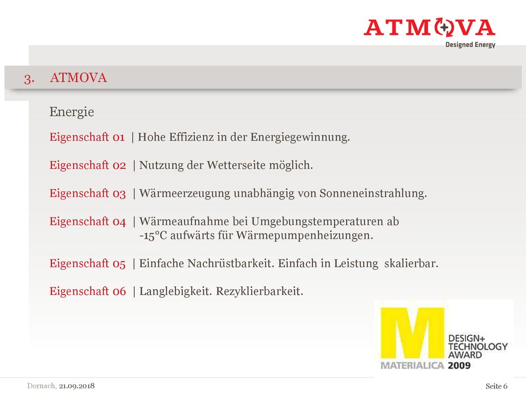 3. ATMOVA Energie. Eigenschaft 01 | Hohe Effizienz in der Energiegewinnung. Eigenschaft 02 | Nutzung der Wetterseite möglich.