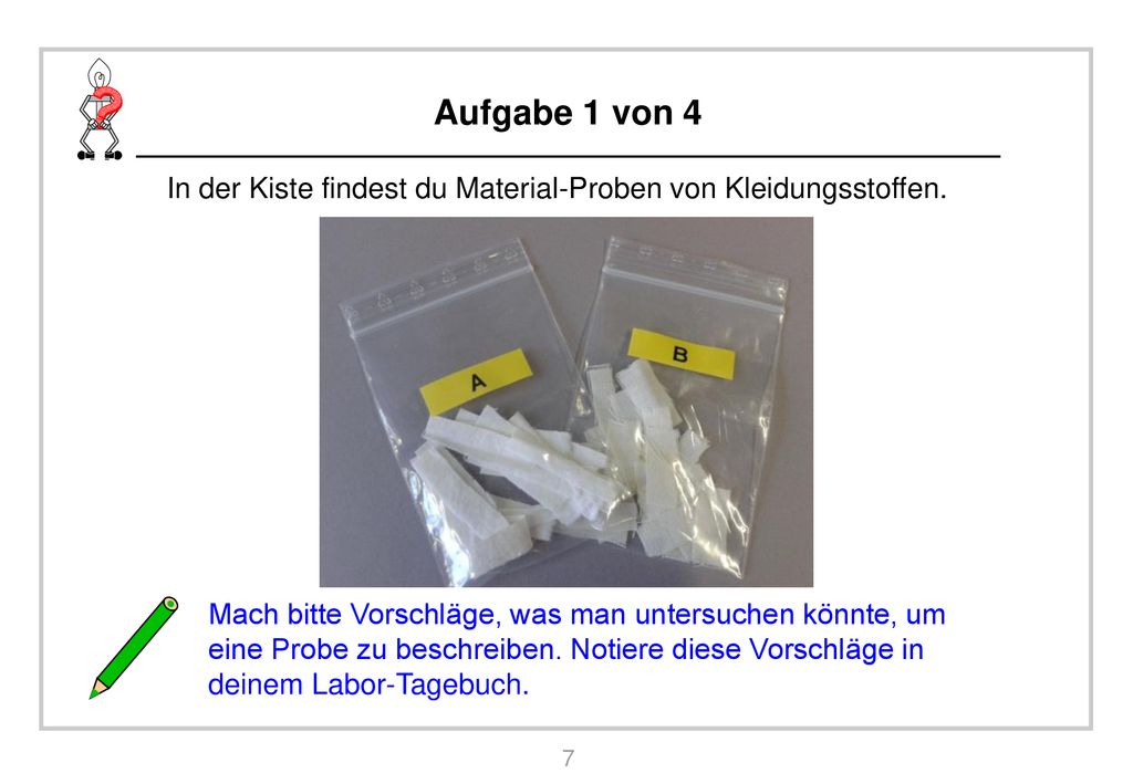 Aufgabe 1 von 4 In der Kiste findest du Material-Proben von Kleidungsstoffen.