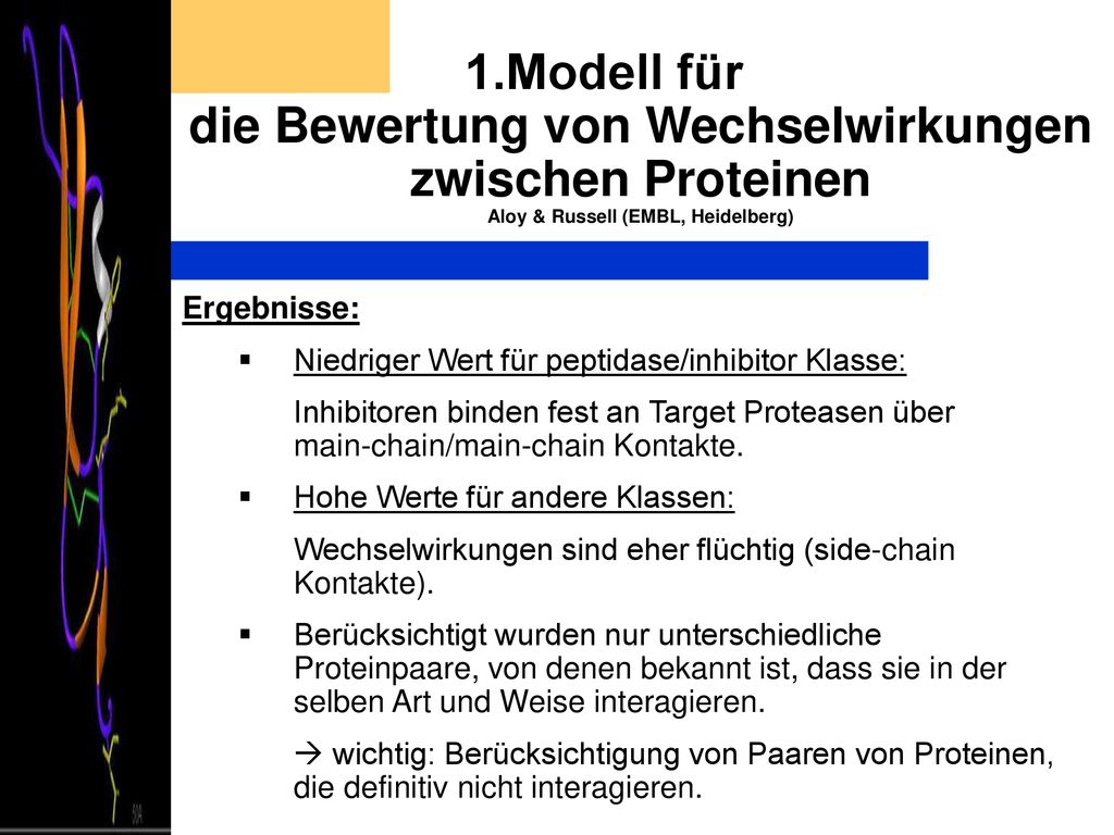 1.Modell für die Bewertung von Wechselwirkungen zwischen Proteinen Aloy & Russell (EMBL, Heidelberg)