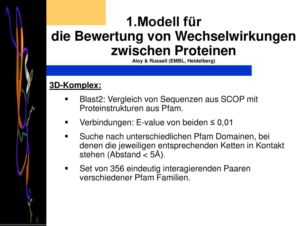 1.Modell für die Bewertung von Wechselwirkungen zwischen Proteinen Aloy & Russell (EMBL, Heidelberg)