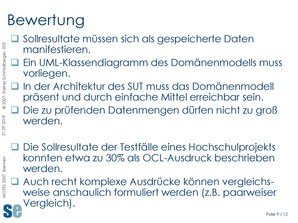 Bewertung Sollresultate müssen sich als gespeicherte Daten manifestieren. Ein UML-Klassendiagramm des Domänenmodells muss vorliegen.