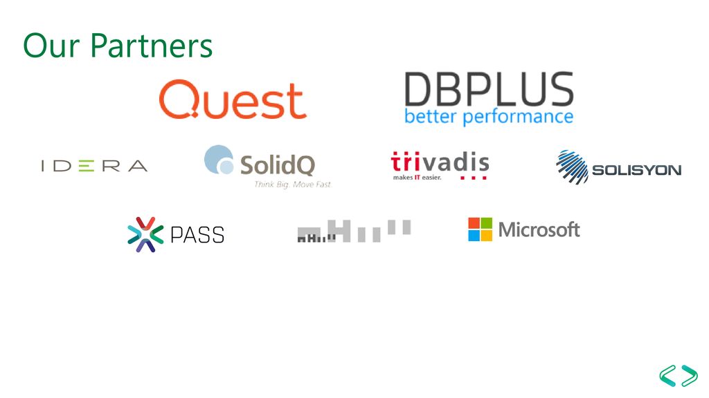 Our Partners If you think, that a SQL Saturday is a nice possibility to learn from and network with fellow SQL Server enthusiasts FOR FREE,