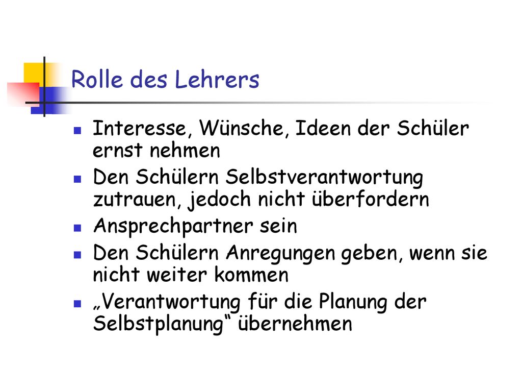 Rolle des Lehrers Interesse, Wünsche, Ideen der Schüler ernst nehmen