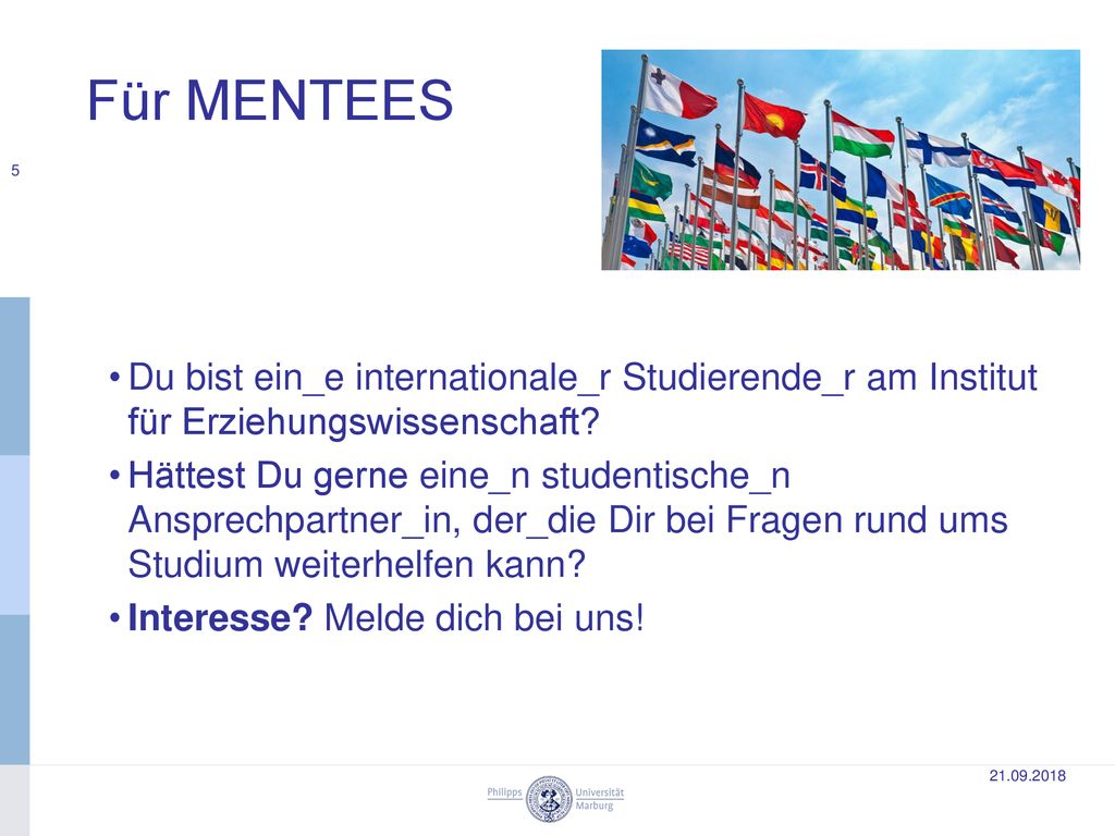 Für MENTEES Du bist ein_e internationale_r Studierende_r am Institut für Erziehungswissenschaft