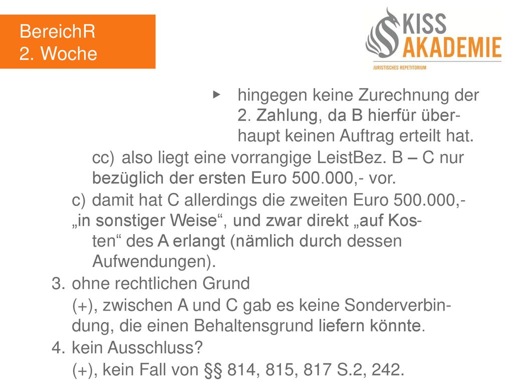 BereichR 2. Woche. ▶ hingegen keine Zurechnung der 2. Zahlung, da B hierfür über- haupt keinen Auftrag erteilt hat.