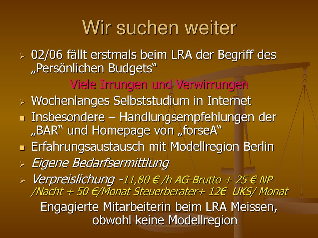 Wir suchen weiter 02/06 fällt erstmals beim LRA der Begriff des „Persönlichen Budgets Viele Irrungen und Verwirrungen.