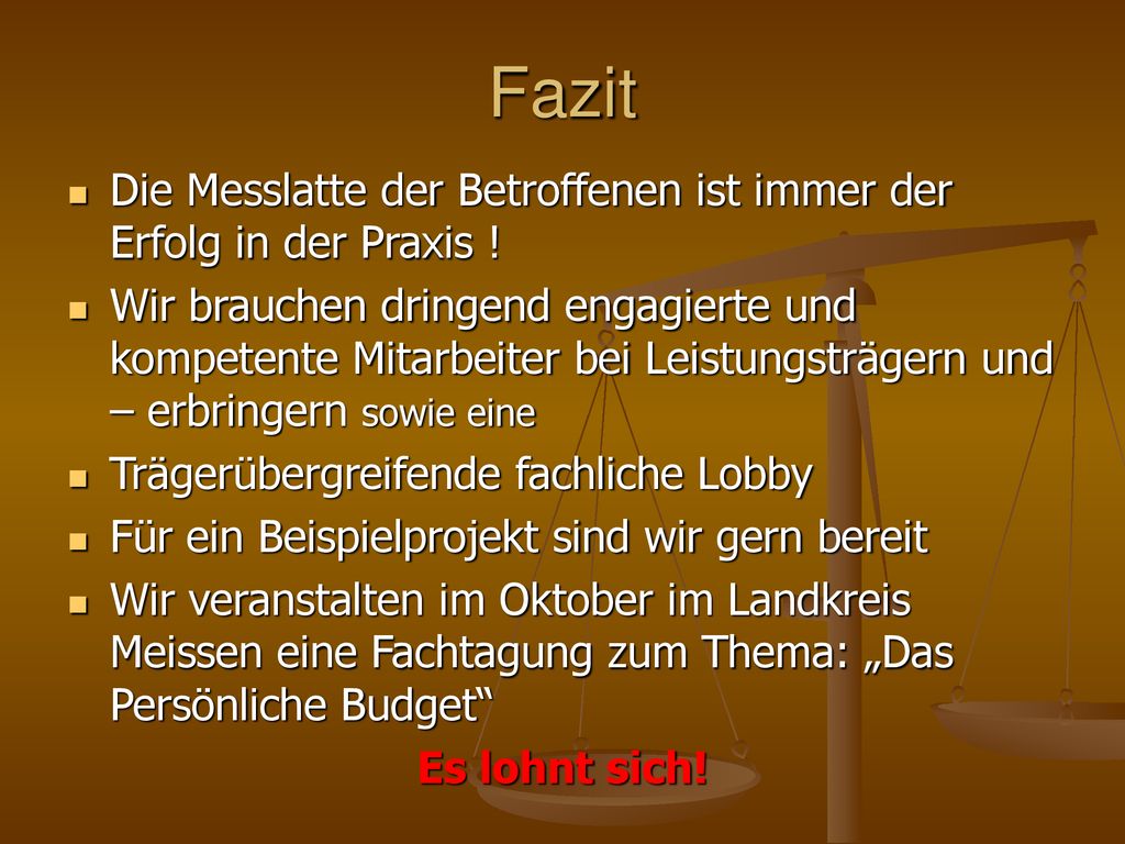 Fazit Die Messlatte der Betroffenen ist immer der Erfolg in der Praxis !