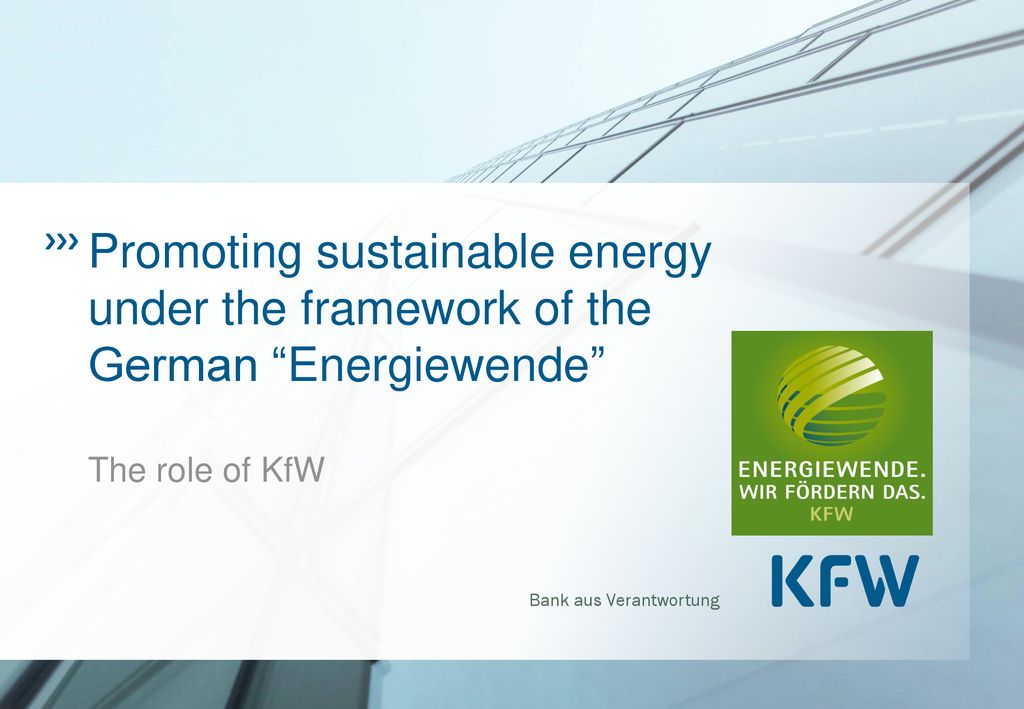 Promoting sustainable energy under the framework of the German Energiewende The role of KfW