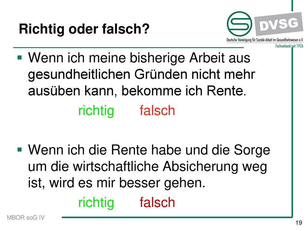 Richtig oder falsch Wenn ich meine bisherige Arbeit aus gesundheitlichen Gründen nicht mehr ausüben kann, bekomme ich Rente.