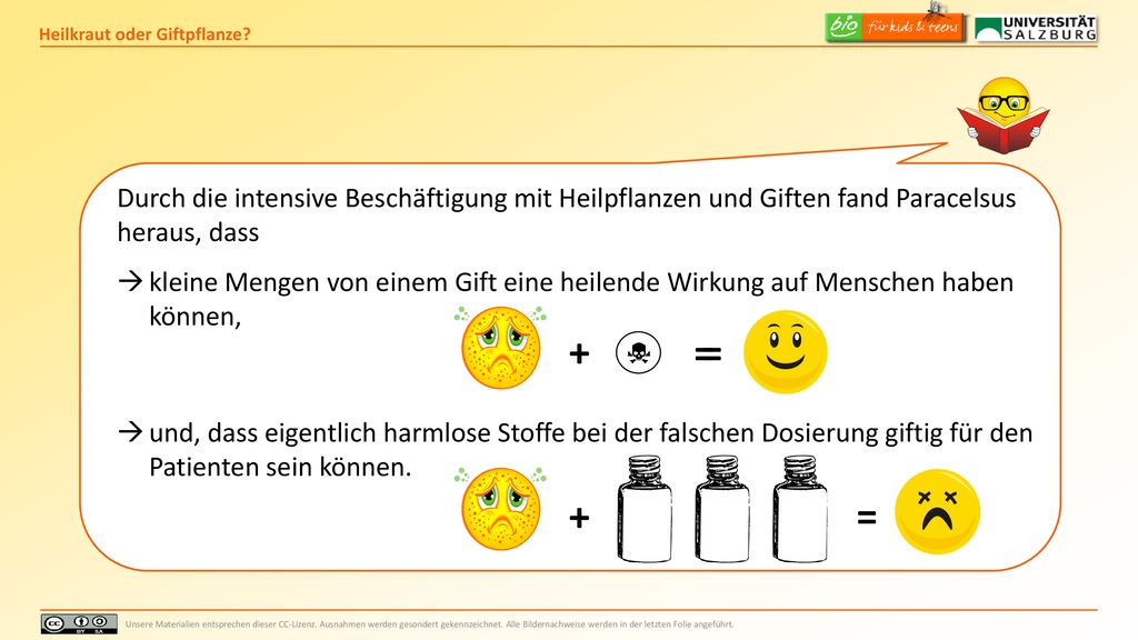 Durch die intensive Beschäftigung mit Heilpflanzen und Giften fand Paracelsus heraus, dass