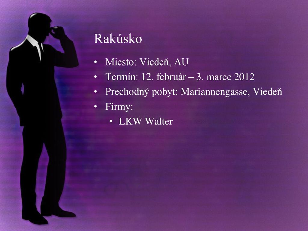 Rakúsko Miesto: Viedeň, AU Termín: 12. február – 3. marec 2012