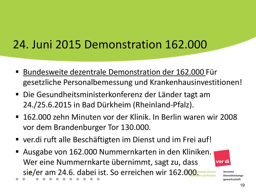 24. Juni 2015 Demonstration Bundesweite dezentrale Demonstration der Für gesetzliche Personalbemessung und Krankenhausinvestitionen!