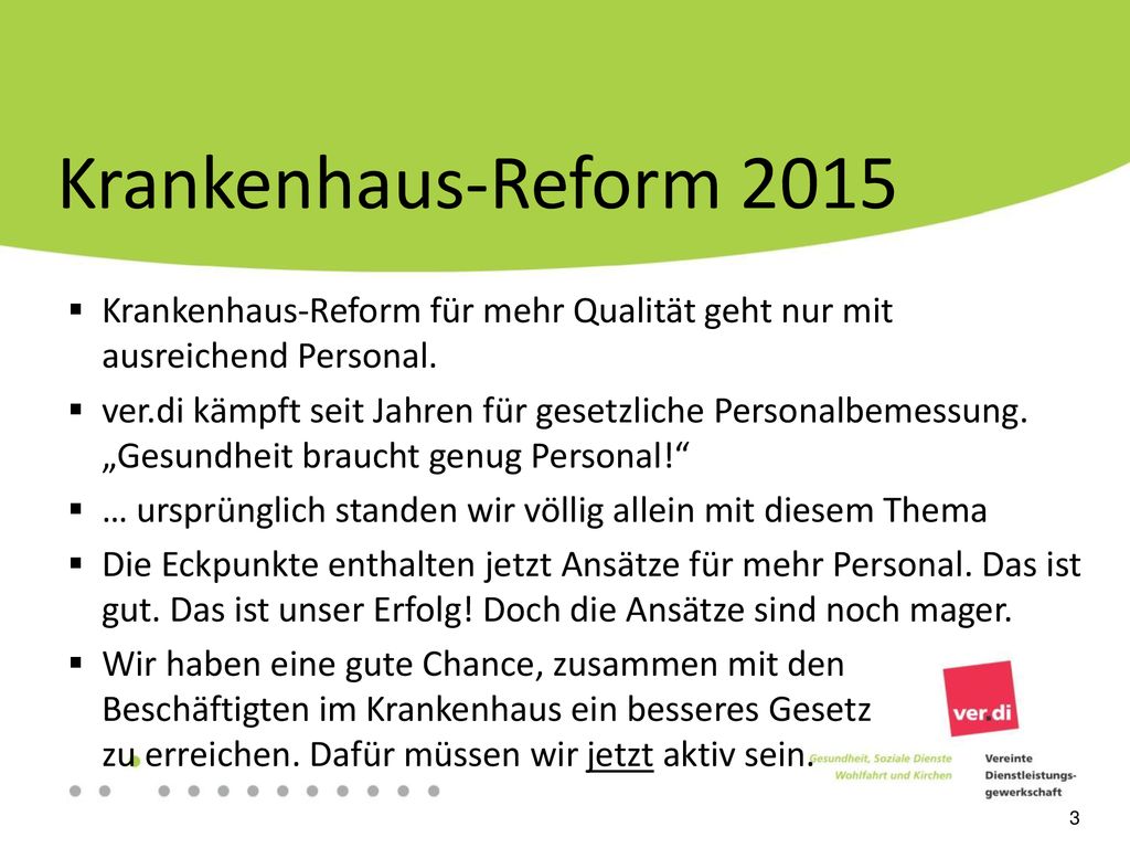 Krankenhaus-Reform 2015 Krankenhaus-Reform für mehr Qualität geht nur mit ausreichend Personal.