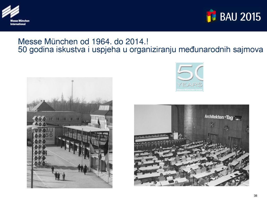 Messe München od do 2014.! 50 godina iskustva i uspjeha u organiziranju međunarodnih sajmova