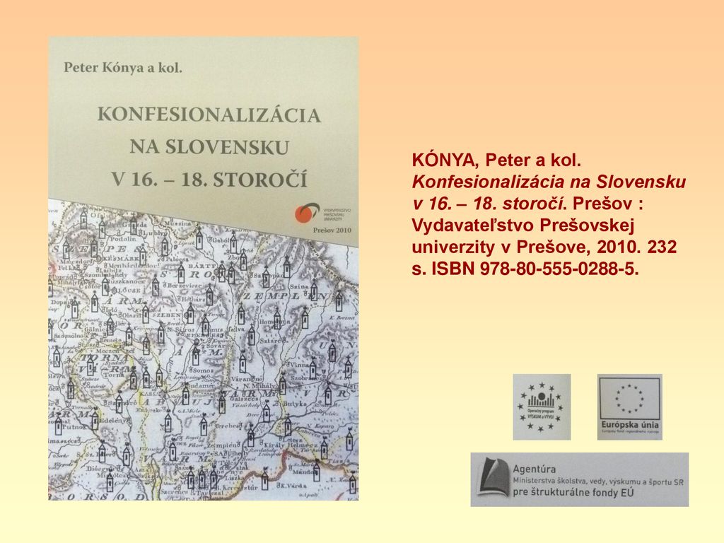 KÓNYA, Peter a kol. Konfesionalizácia na Slovensku v 16. – 18. storočí