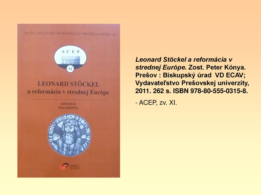 Leonard Stöckel a reformácia v strednej Európe. Zost. Peter Kónya