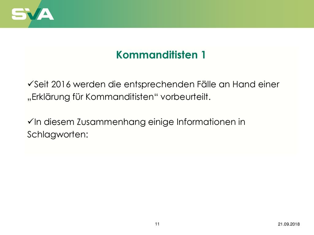 Kommanditisten 1 Seit 2016 werden die entsprechenden Fälle an Hand einer „Erklärung für Kommanditisten vorbeurteilt.