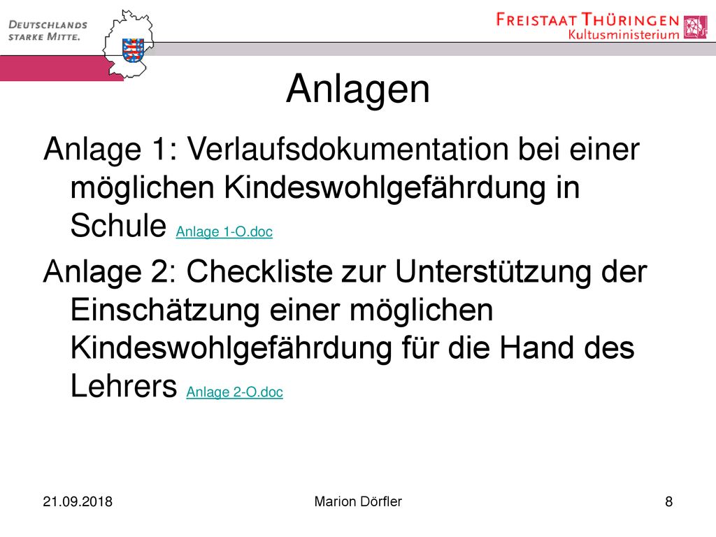 Anlagen Anlage 1: Verlaufsdokumentation bei einer möglichen Kindeswohlgefährdung in Schule Anlage 1-O.doc.