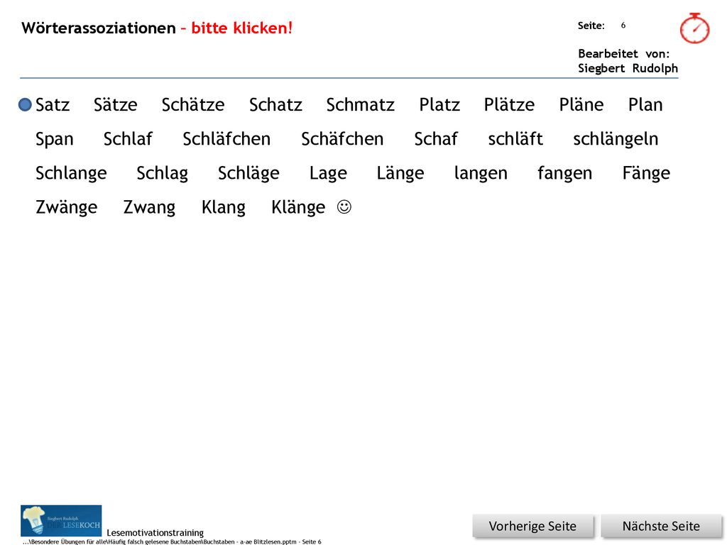 Satz Sätze Schätze Schatz Schmatz Platz Plätze Pläne Plan Span Schlaf