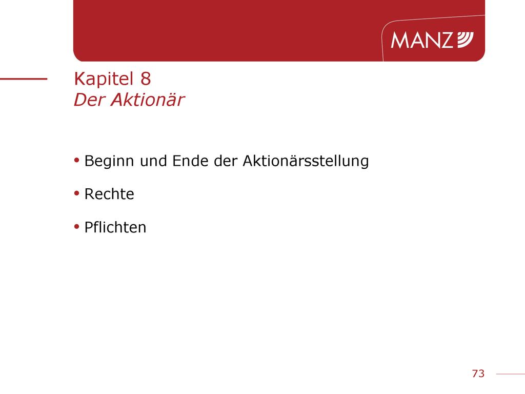 Kapitel 8 Der Aktionär Beginn und Ende der Aktionärsstellung Rechte