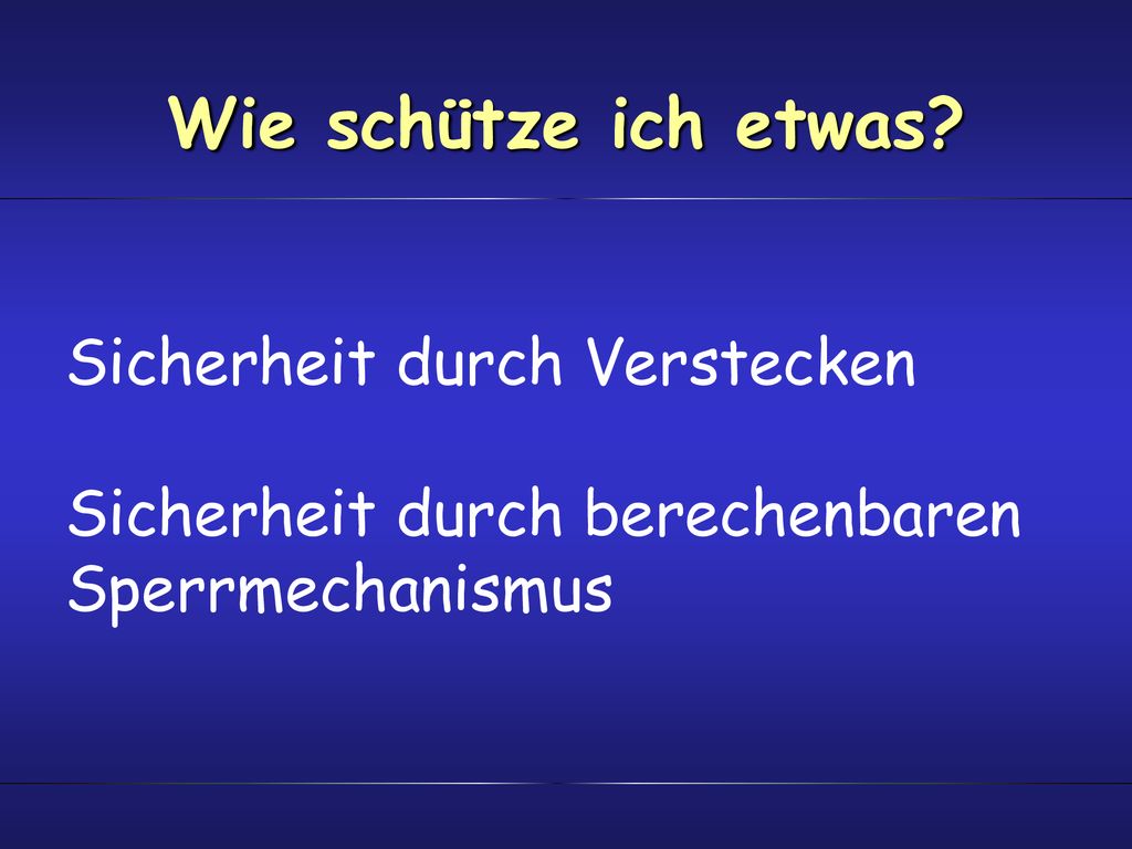 Wie schütze ich etwas Sicherheit durch Verstecken Sicherheit durch berechenbaren Sperrmechanismus
