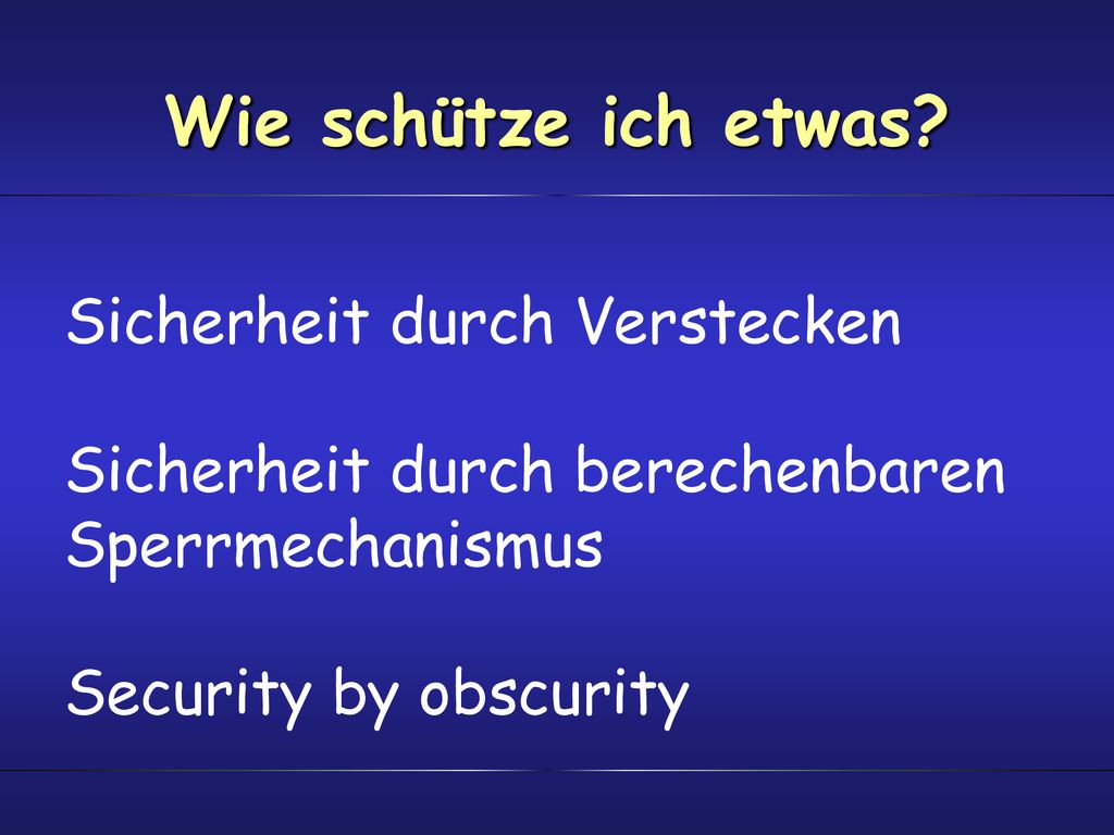 Wie schütze ich etwas Sicherheit durch Verstecken Sicherheit durch berechenbaren Sperrmechanismus.