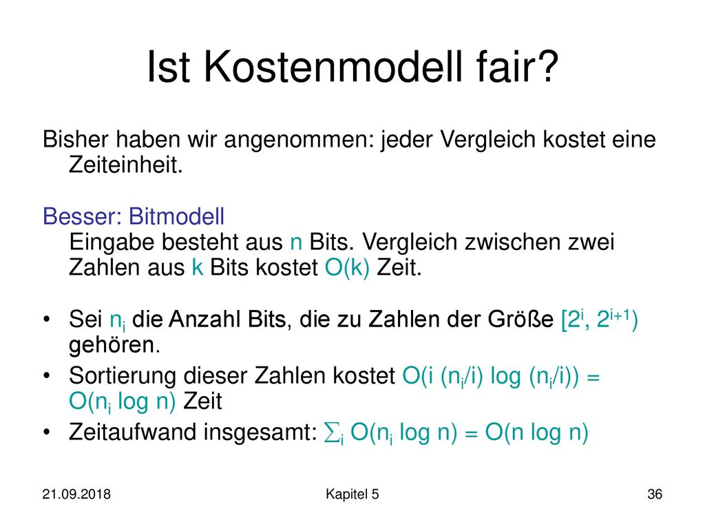 Ist Kostenmodell fair Bisher haben wir angenommen: jeder Vergleich kostet eine Zeiteinheit.