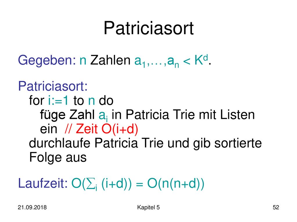 Patriciasort Gegeben: n Zahlen a1,…,an < Kd.