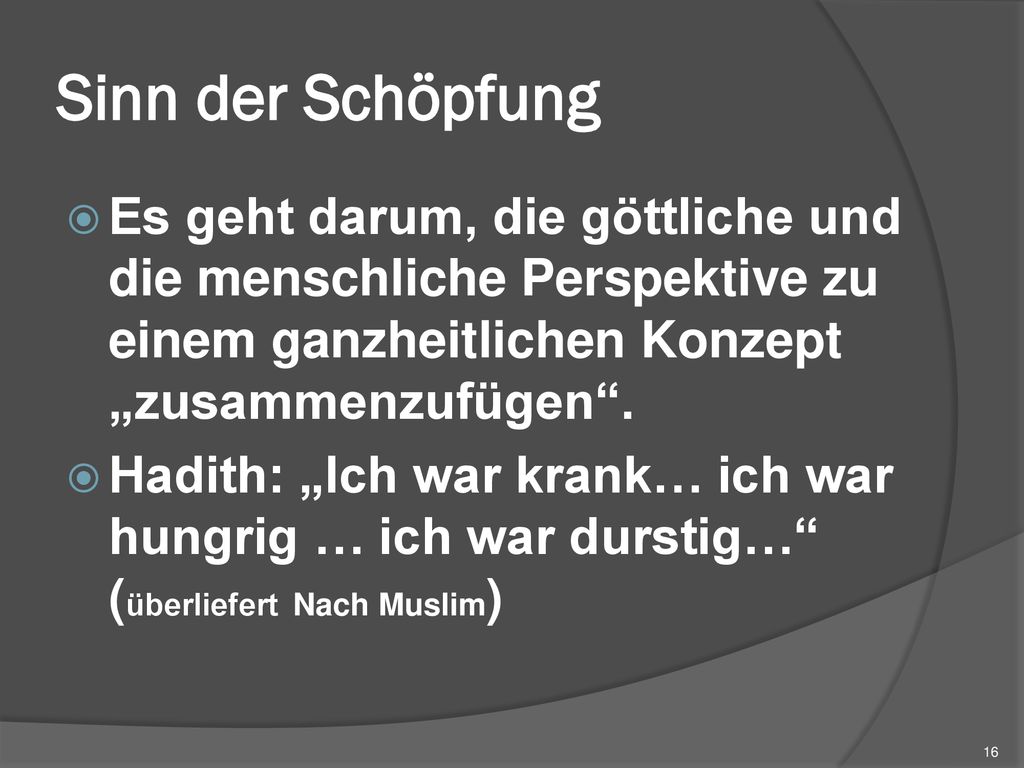 Sinn der Schöpfung Es geht darum, die göttliche und die menschliche Perspektive zu einem ganzheitlichen Konzept „zusammenzufügen .
