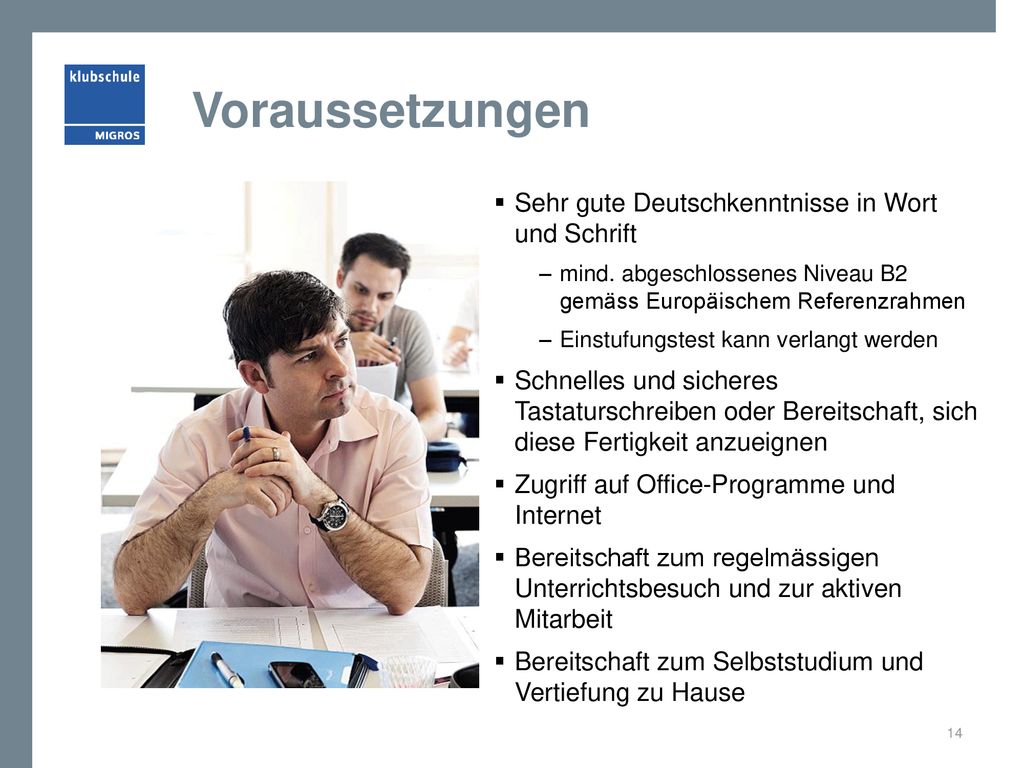 Voraussetzungen Sehr gute Deutschkenntnisse in Wort und Schrift