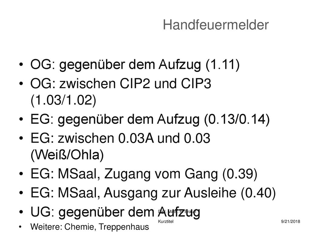 OG: gegenüber dem Aufzug (1.11) OG: zwischen CIP2 und CIP3 (1.03/1.02)