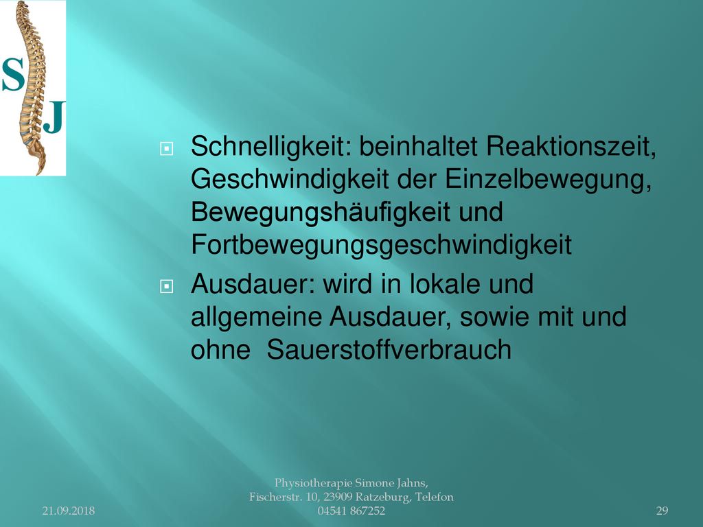 Schnelligkeit: beinhaltet Reaktionszeit, Geschwindigkeit der Einzelbewegung, Bewegungshäufigkeit und Fortbewegungsgeschwindigkeit