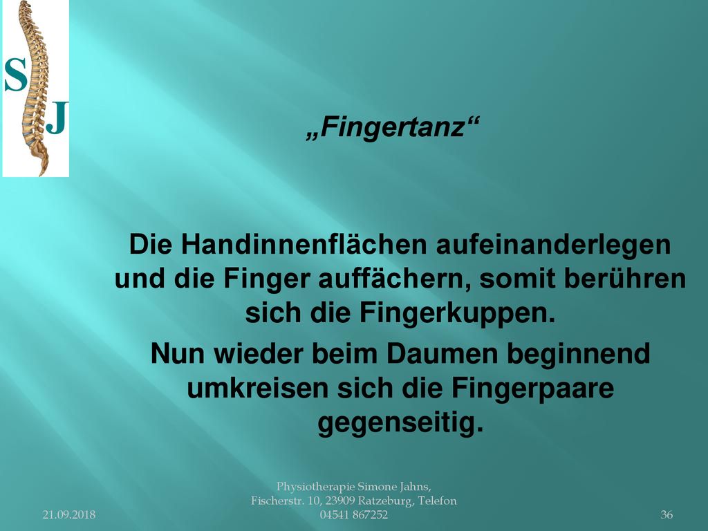„Fingertanz Die Handinnenflächen aufeinanderlegen und die Finger auffächern, somit berühren sich die Fingerkuppen. Nun wieder beim Daumen beginnend umkreisen sich die Fingerpaare gegenseitig.