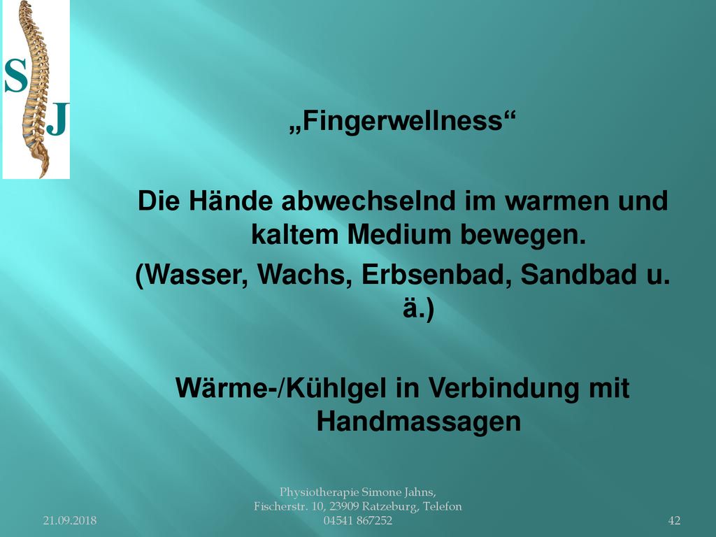 „Fingerwellness Die Hände abwechselnd im warmen und kaltem Medium bewegen. (Wasser, Wachs, Erbsenbad, Sandbad u. ä.) Wärme-/Kühlgel in Verbindung mit Handmassagen