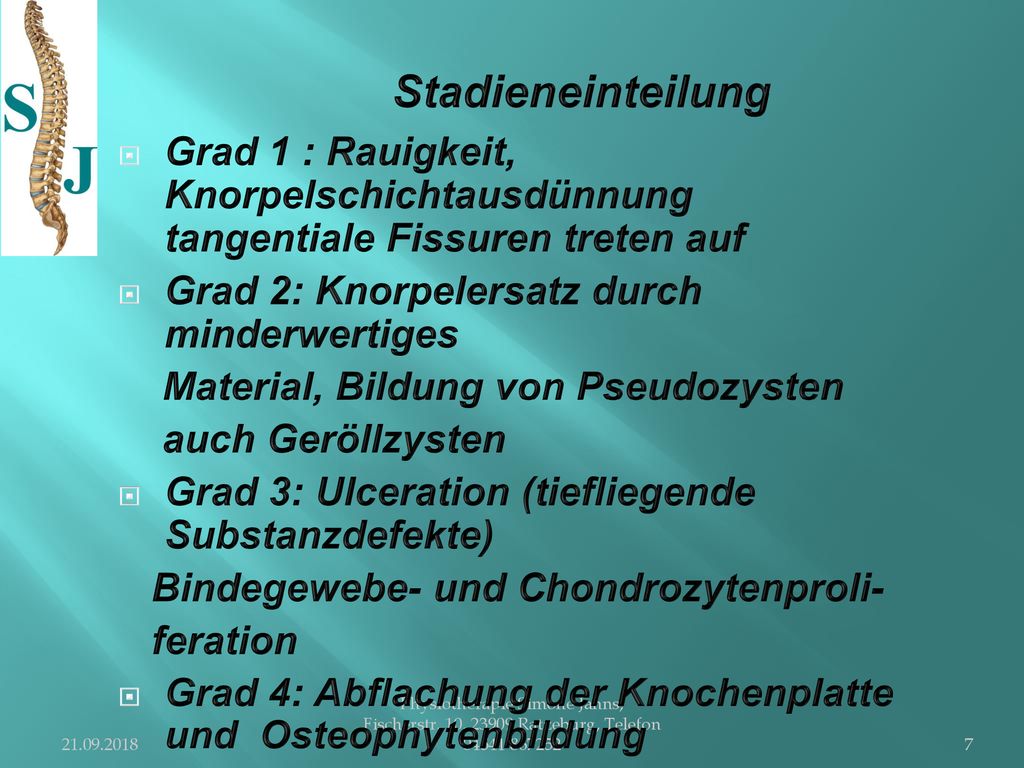 Stadieneinteilung Grad 1 : Rauigkeit, Knorpelschichtausdünnung tangentiale Fissuren treten auf.