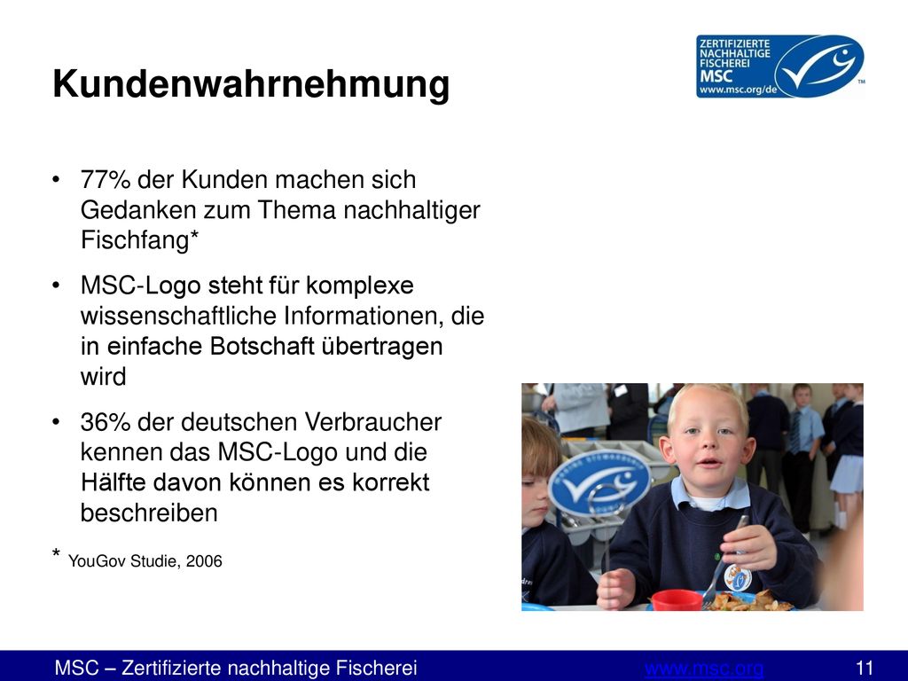 Kundenwahrnehmung 77% der Kunden machen sich Gedanken zum Thema nachhaltiger Fischfang*