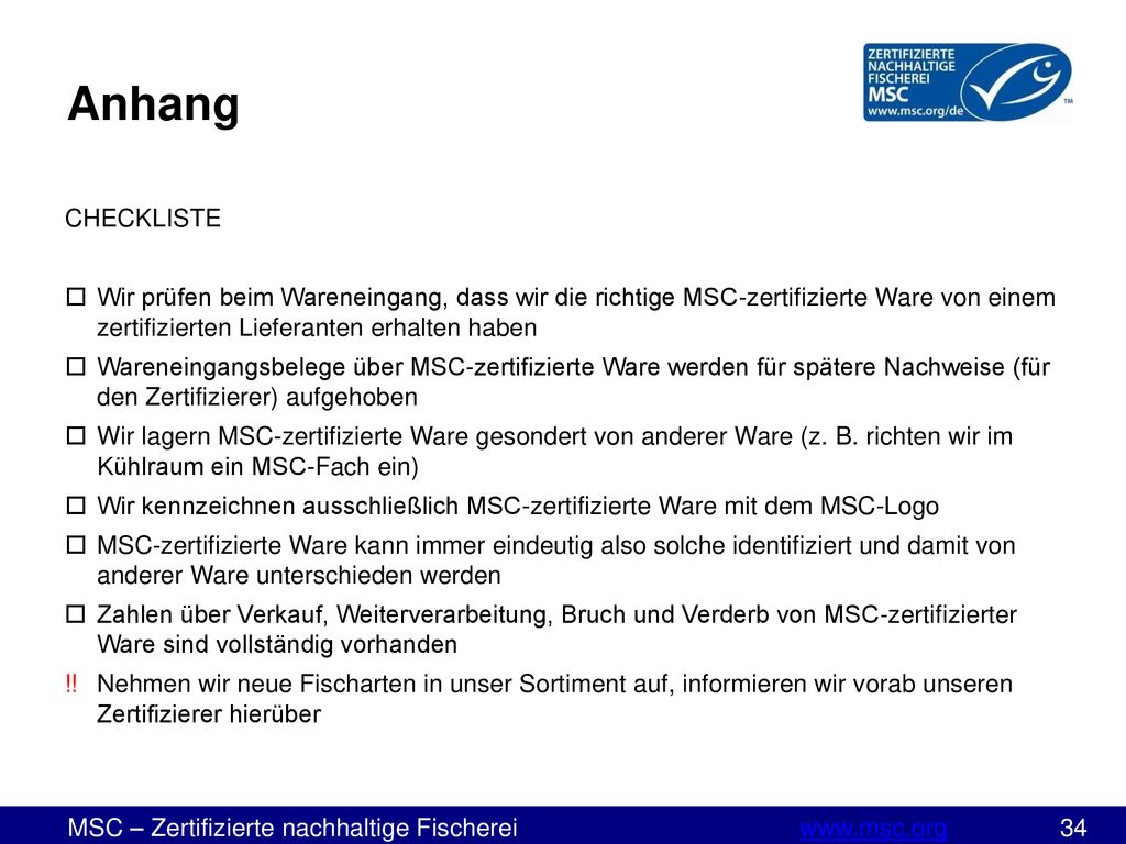 Anhang CHECKLISTE. Wir prüfen beim Wareneingang, dass wir die richtige MSC-zertifizierte Ware von einem zertifizierten Lieferanten erhalten haben.