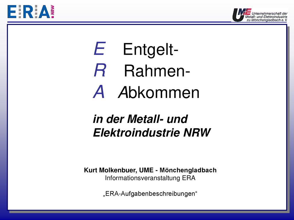 E Entgelt- R Rahmen- A Abkommen in der Metall- und Elektroindustrie NRW