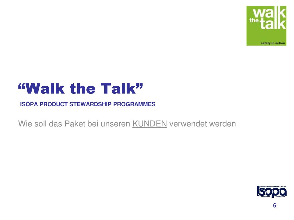 Walk the Talk Wie soll das Paket bei unseren KUNDEN verwendet werden