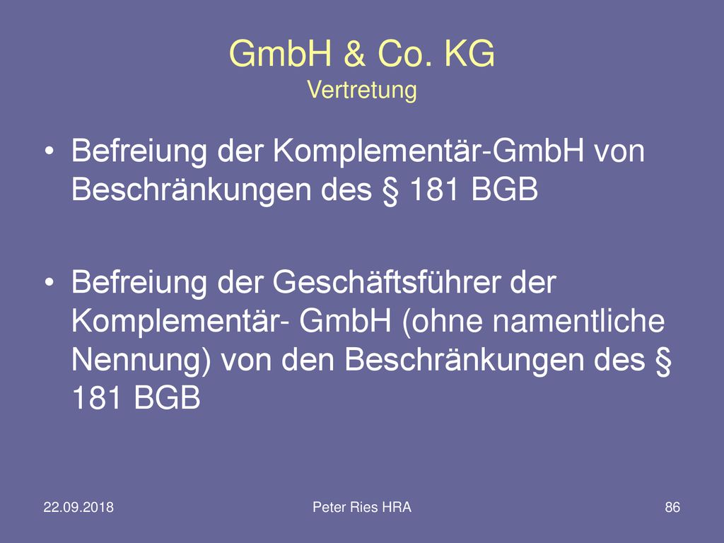 GmbH & Co. KG Vertretung Befreiung der Komplementär-GmbH von Beschränkungen des § 181 BGB.