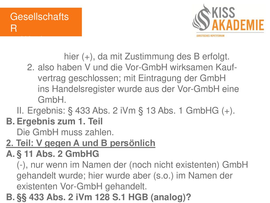 GesellschaftsR 6. Woche hier (+), da mit Zustimmung des B erfolgt.