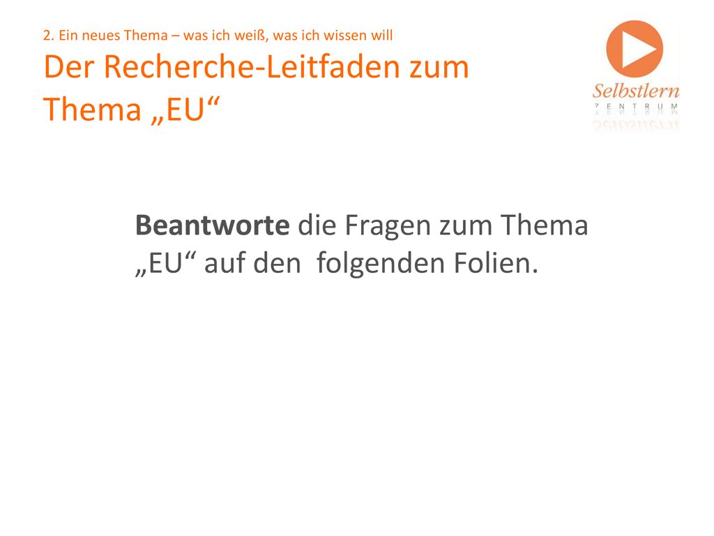 Beantworte die Fragen zum Thema „EU auf den folgenden Folien.