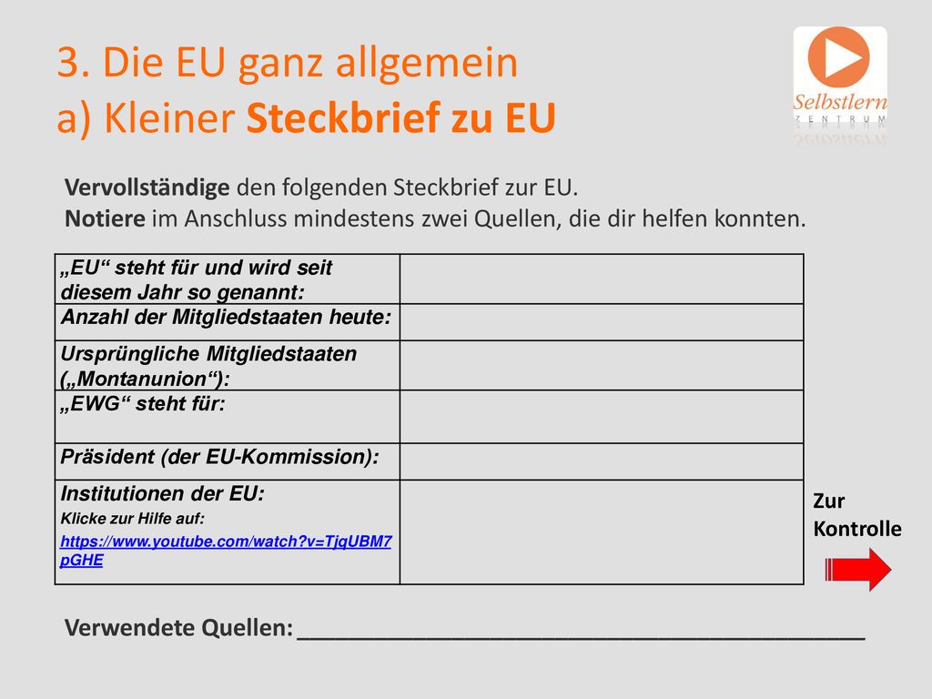 3. Die EU ganz allgemein a) Kleiner Steckbrief zu EU