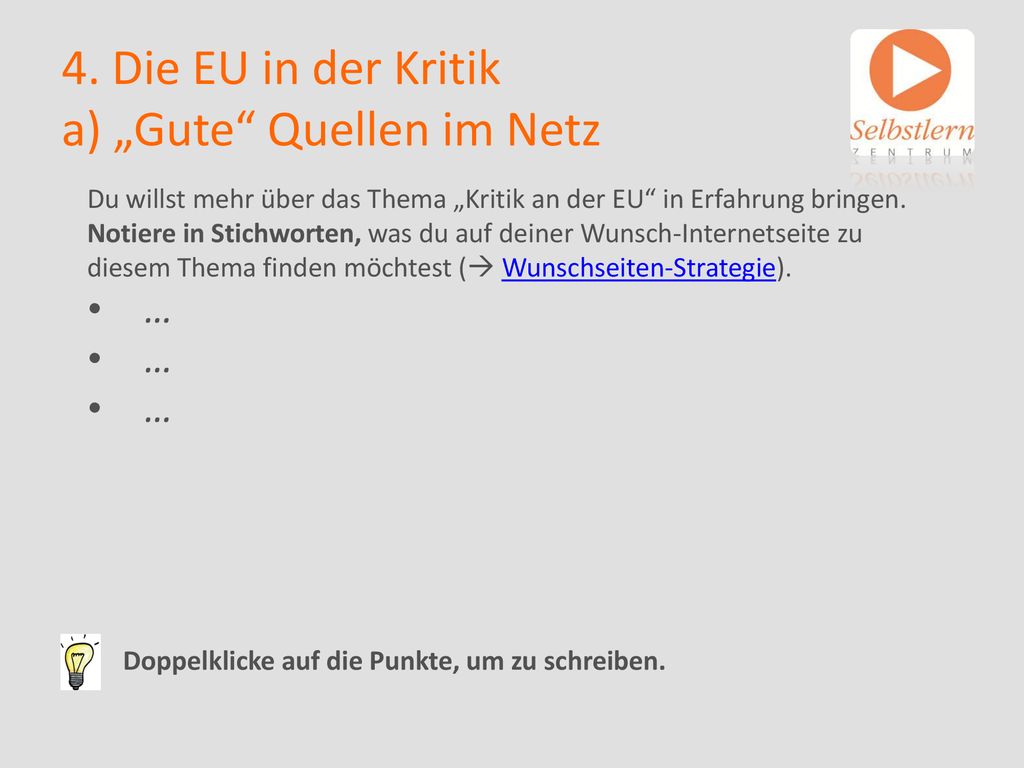 4. Die EU in der Kritik a) „Gute Quellen im Netz