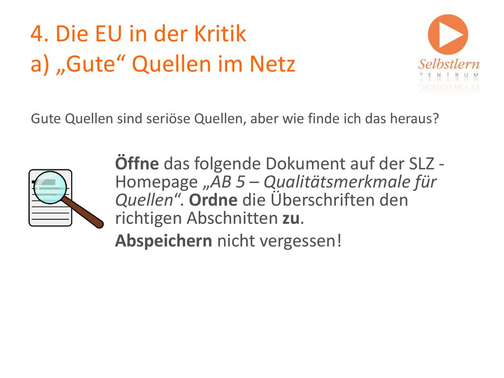 4. Die EU in der Kritik a) „Gute Quellen im Netz