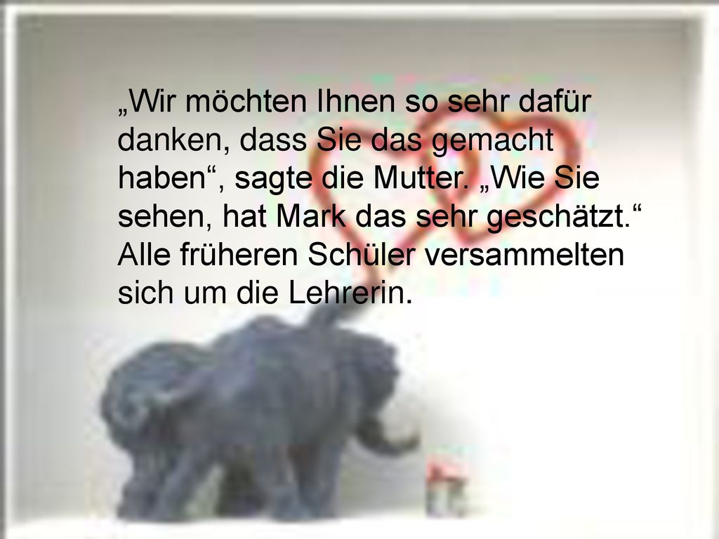 „Wir möchten Ihnen so sehr dafür danken, dass Sie das gemacht haben , sagte die Mutter.