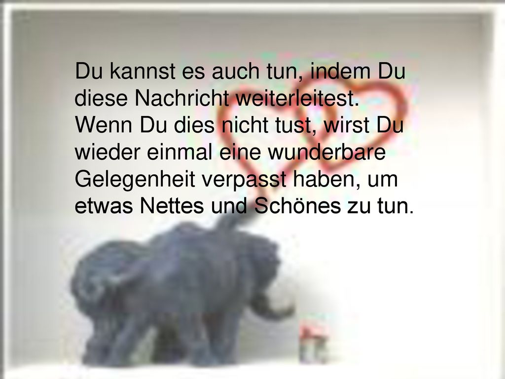 Du kannst es auch tun, indem Du diese Nachricht weiterleitest