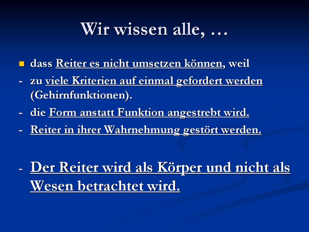 Wir wissen alle, … dass Reiter es nicht umsetzen können, weil