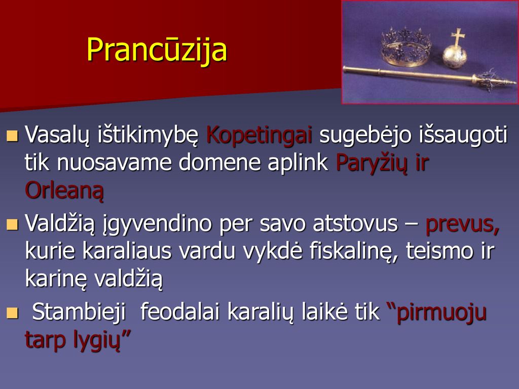 Prancūzija Vasalų ištikimybę Kopetingai sugebėjo išsaugoti tik nuosavame domene aplink Paryžių ir Orleaną.