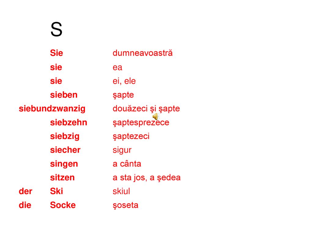 S Sie dumneavoastră sie ea sie ei, ele sieben şapte